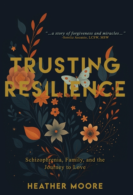 Trusting Resilience: Schizophrenia, Family, and the Journey to Love
