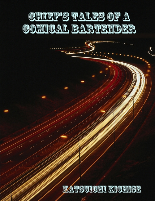 Chief's Tales of a Comical Bartender