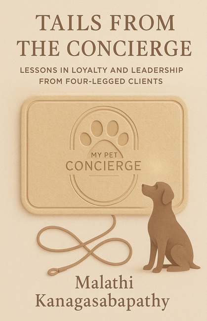 Tails from the Concierge: Lessons in Loyalty and Leadership from Four-Legged Clients