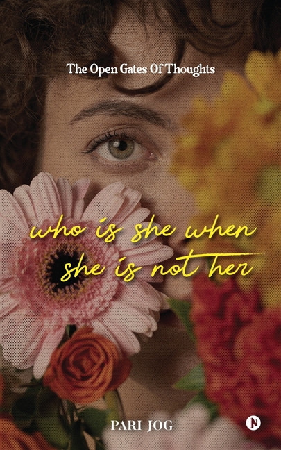 Who is She When She is Not Her: The Open Gates of Thoughts