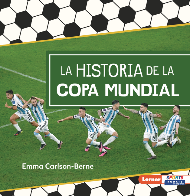 La Historia de la Copa Mundial (the Story of the World Cup)