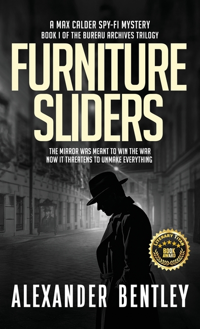Furniture Sliders: A Max Calder Spy-Fi Mystery