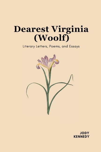 Dearest Virginia (Woolf): Literary Letters, Poems, and Essays