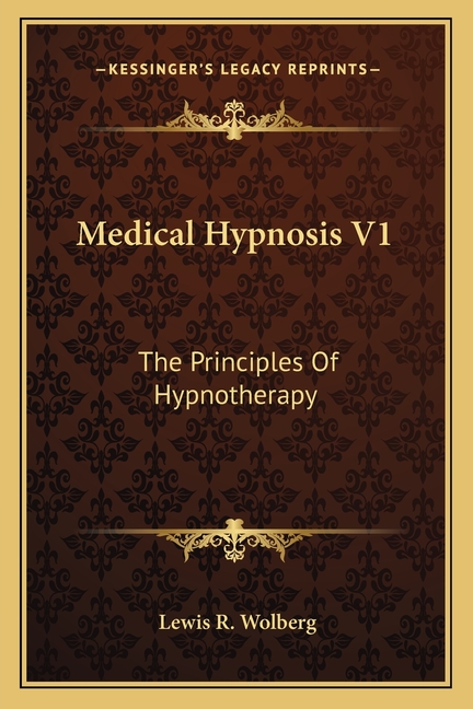 Medical Hypnosis V1: The Principles Of Hypnotherapy