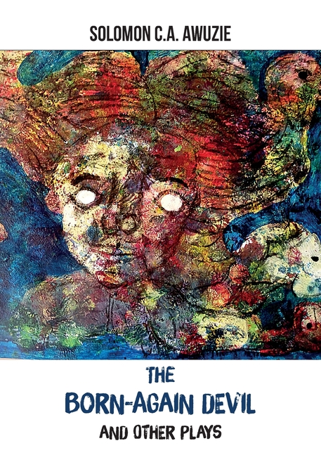 The born-again devil and other plays: A Play