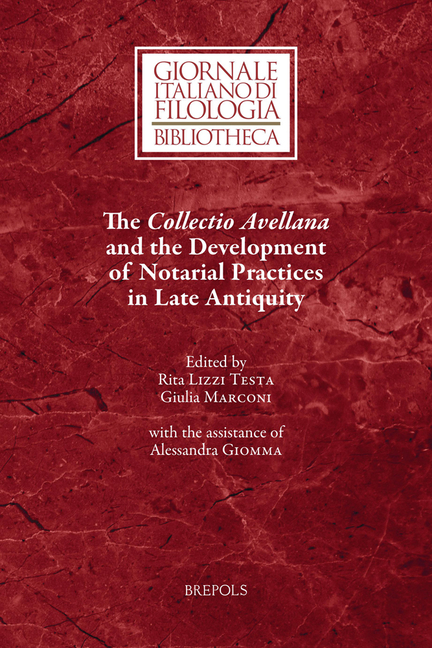 The Collectio Avellana and the Development of Notarial Practices in Late Antiquity
