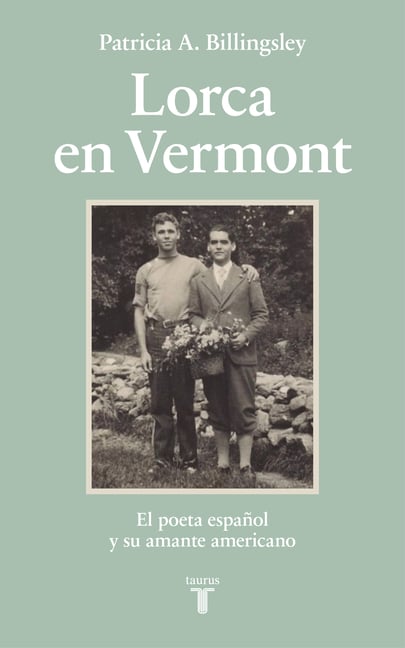 Lorca En Vermont / Lorca in Vermont: Â the Spanish Poet and His American Lover