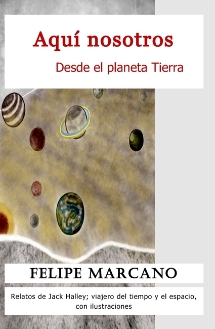 Aquí nosotros: Desde el planeta Tierra