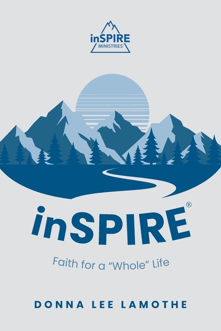 inSPIRE(R): Faith for a "Whole" Life