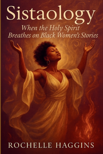 Sistaology: When the Holy Spirit Breathes on Black Women's Stories