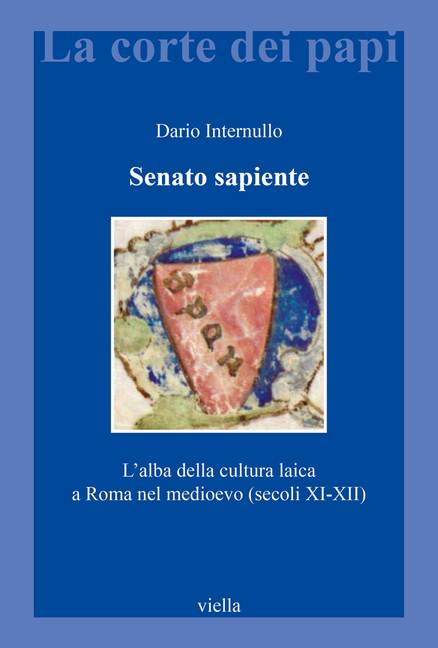 Senato Sapiente: L'Alba Della Cultura Laica a Roma Nel Medioevo (Secoli XI-XII)