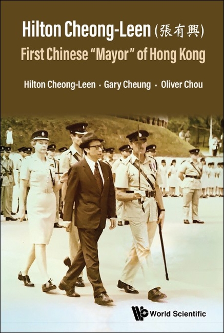Hilton Cheong-Leen: First Chinese "Mayor" of Hong Kong