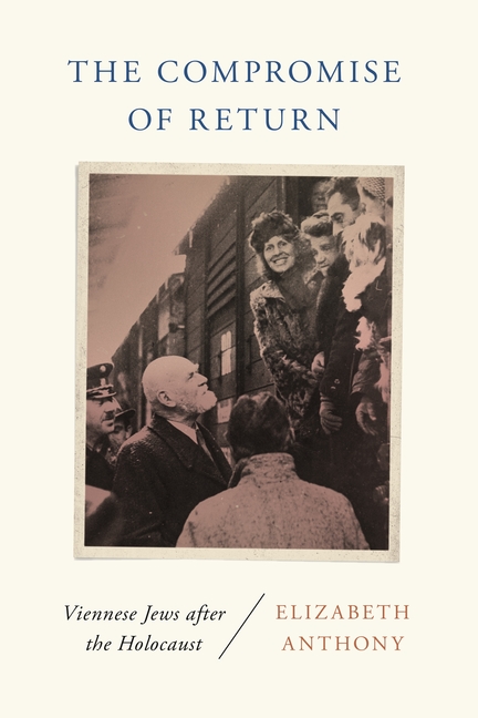 Compromise of Return: Viennese Jews after the Holocaust
