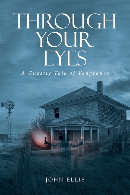 Through Your Eyes: A Ghostly Tale of Vengeance