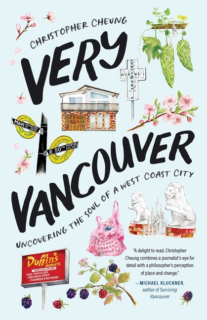 Very Vancouver: Uncovering the Soul of a West Coast City