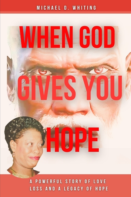 When God Gives You Hope: A Powerful Story of Love, Loss, and a Legacy of Hope