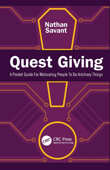 Quest Giving: A Pocket Guide for Motivating People to Do Arbitrary Things