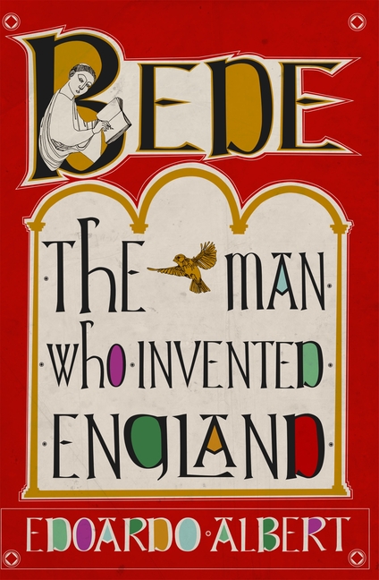 Bede: The Man Who Invented England