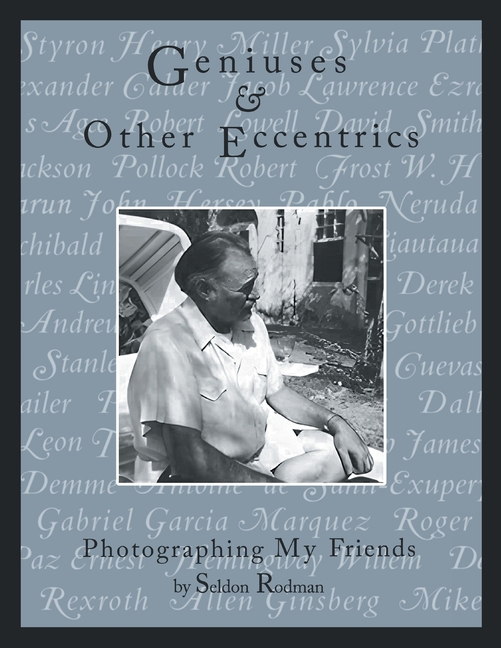 Geniuses & Other Eccentrics: Photographing My Friends