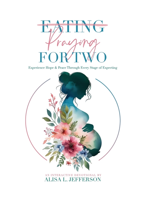 Praying for Two: Experience Hope & Peace Through Every Stage of Expecting