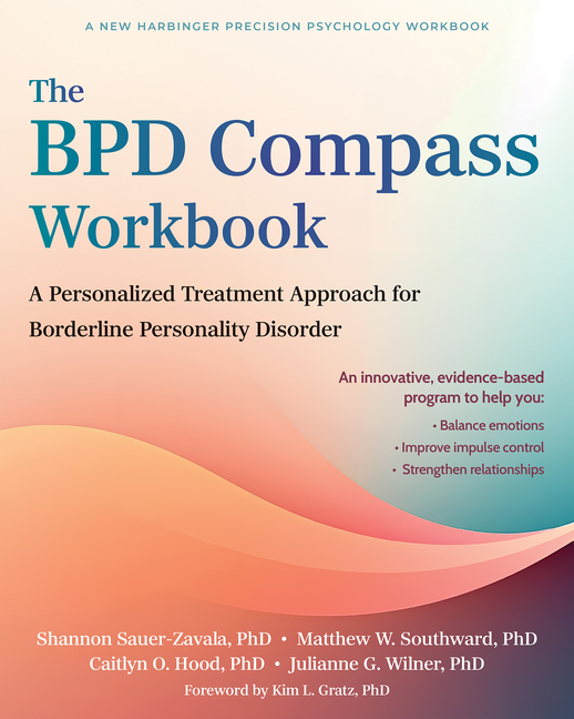 The Bpd Compass Workbook: A Personalized Treatment Approach for Borderline Personality Disorder