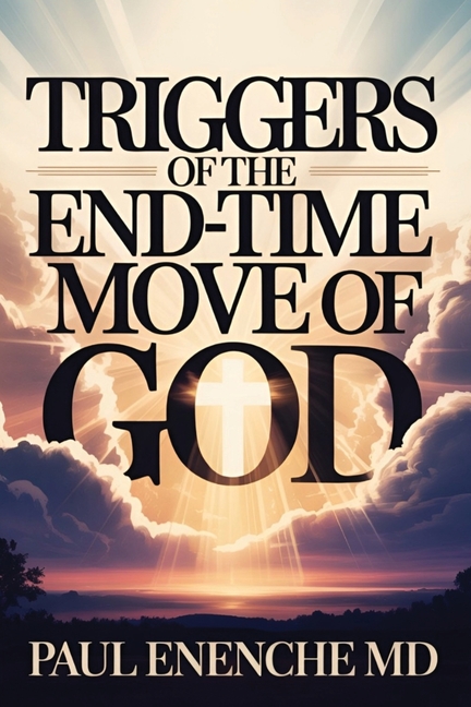Triggers of The End-Time Move of God