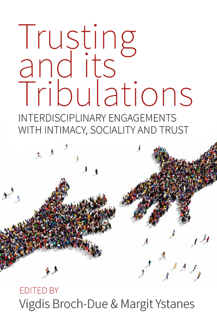 Trusting and Its Tribulations: Interdisciplinary Engagements with Intimacy, Sociality and Trust