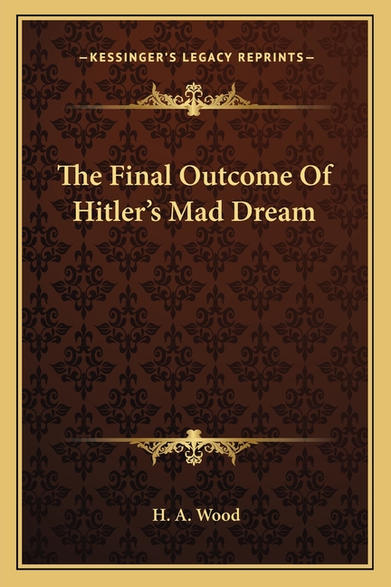 The Final Outcome Of Hitler's Mad Dream