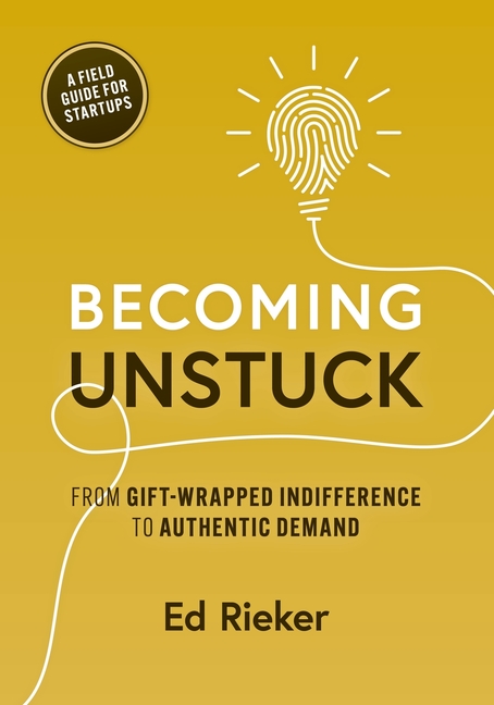 Becoming Unstuck: From Gift-Wrapped Indifference to Authentic Demand