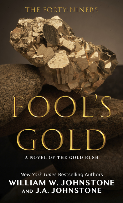Fool's Gold: A Novel of the Gold Rush