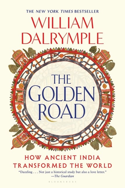 The Golden Road: How Ancient India Transformed the World