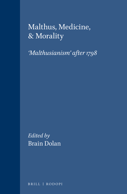 Malthus, Medicine, & Morality: 'Malthusianism' After 1798