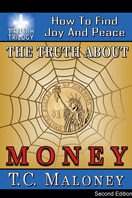 The Truth About Money: How To Find Joy And Peace (2nd Edition)