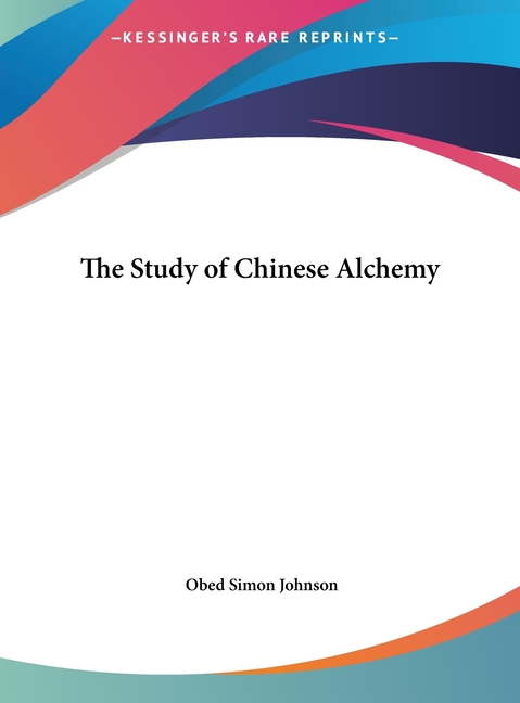 The Study of Chinese Alchemy