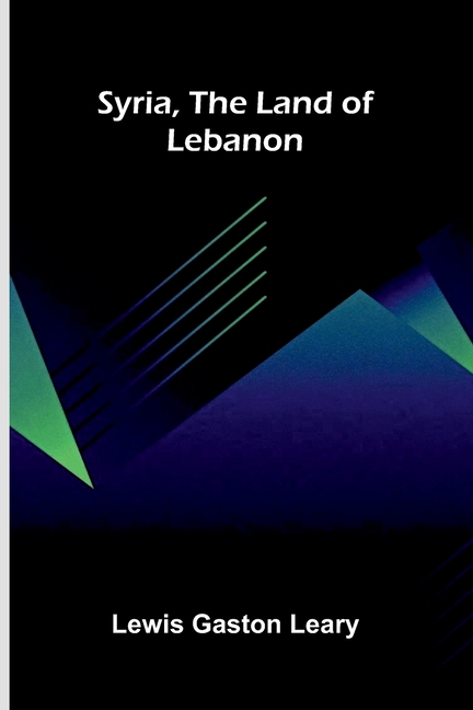 Syria, the land of Lebanon