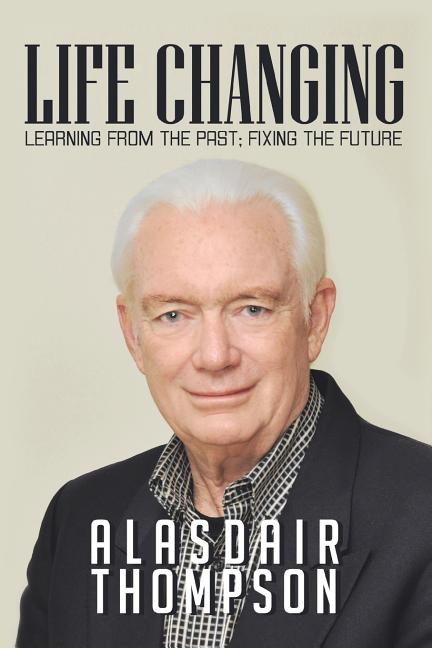 Life Changing: Learning from the Past; Fixing the Future