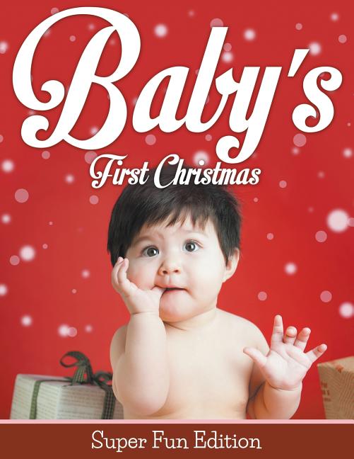 Baby's First Christmas: Super Fun Edition
