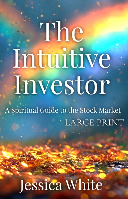 The Intuitive Investor (Large Print): A Spiritual Guide to the Stock Market