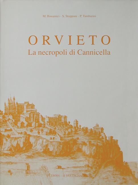 Orvieto La Necropoli Di Cannicella: Scavi Della Fondazione Per Il Museo C. Faina E Della Universita Di Perugia (1977)
