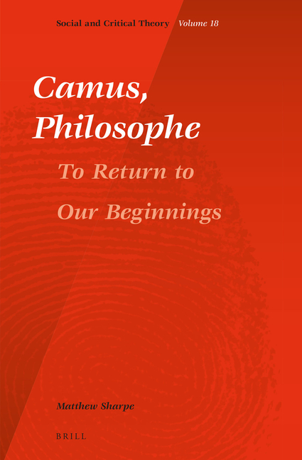Camus, Philosophe: To Return to Our Beginnings