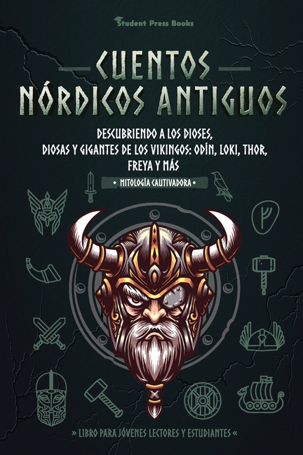 Cuentos nórdicos antiguos: Descubriendo a los dioses, diosas y gigantes de los vikingos: Odín, Loki, Thor, Freya y más (Libro para jóvenes lectores y
