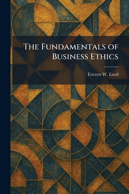 The Fundamentals of Business Ethics
