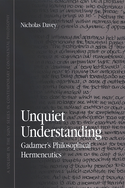 Unquiet Understanding: Gadamer's Philosophical Hermeneutics