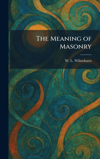 The Meaning of Masonry