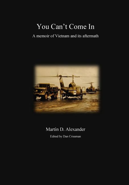You Can't Come In: a memoir of Vietnam and its aftermath