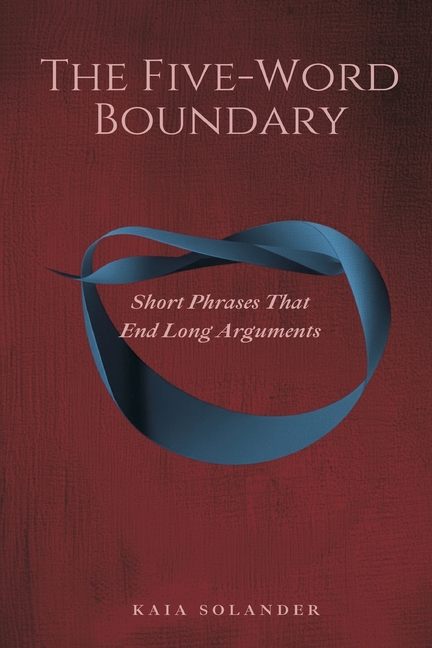 The Five-Word Boundary: Short Phrases That End Long Arguments