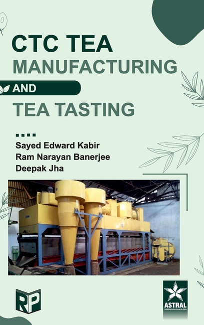 CTC Tea Manufacturing and Tea Tasting
