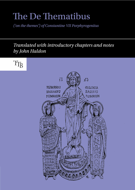 The De Thematibus ('on the themes') of Constantine VII Porphyrogenitus