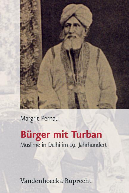 Burger Mit Turban: Muslime in Delhi Im 19. Jahrhundert
