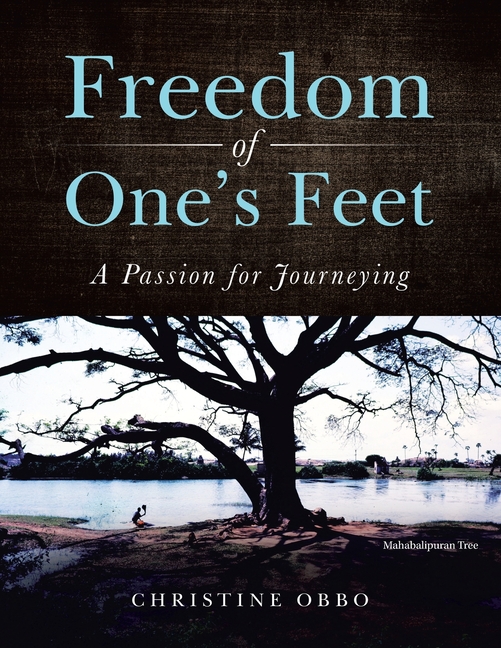 Freedom of One's Feet: A Passion for Journeying